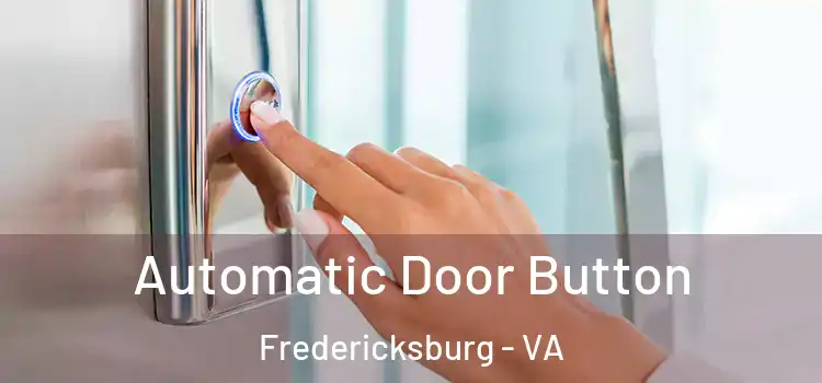  Automatic Door Button Fredericksburg - VA