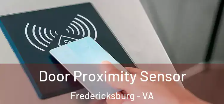  Door Proximity Sensor Fredericksburg - VA