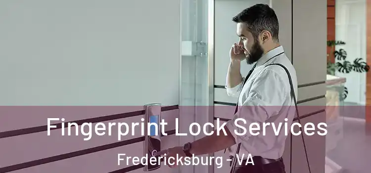 Fingerprint Lock Services Fredericksburg - VA