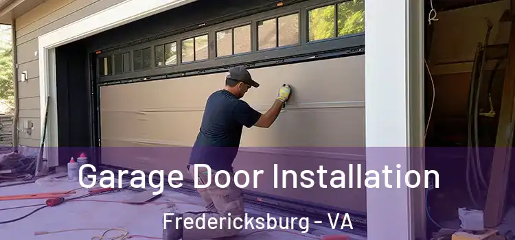  Garage Door Installation Fredericksburg - VA