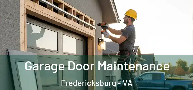  Garage Door Maintenance Fredericksburg - VA