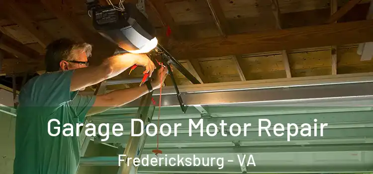  Garage Door Motor Repair Fredericksburg - VA