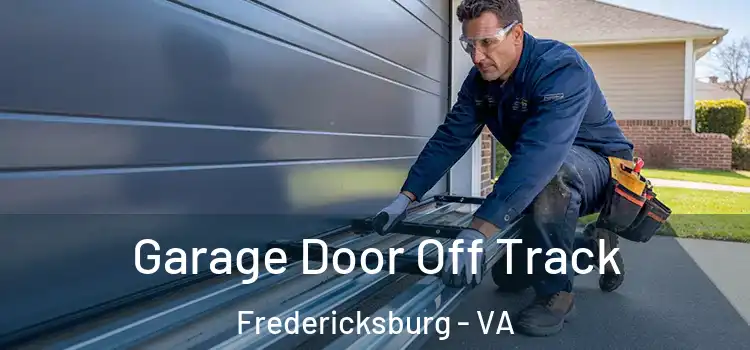  Garage Door Off Track Fredericksburg - VA