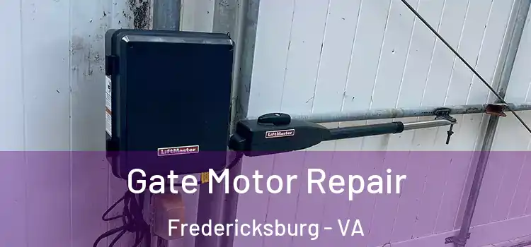Gate Motor Repair Fredericksburg - VA