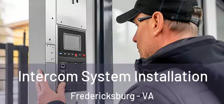  Intercom System Installation Fredericksburg - VA