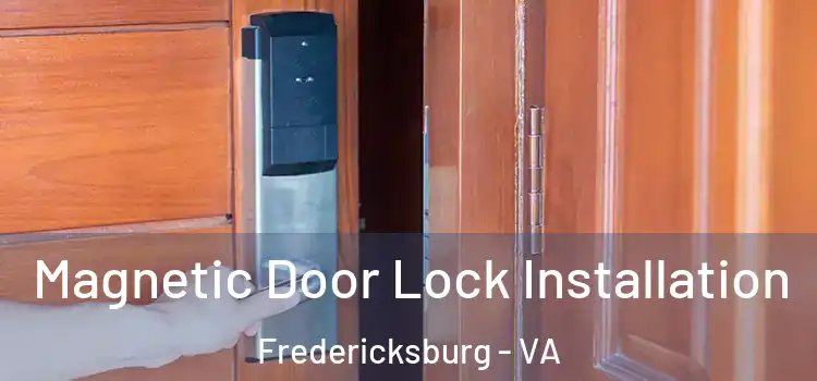  Magnetic Door Lock Installation Fredericksburg - VA