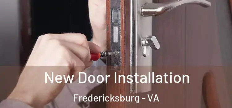 New Door Installation Fredericksburg - VA