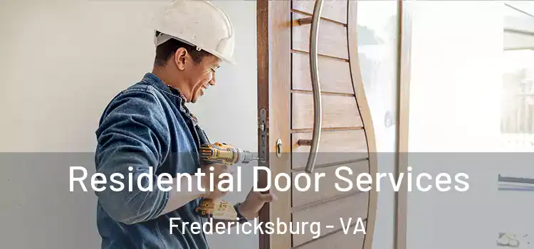 Residential Door Services Fredericksburg - VA