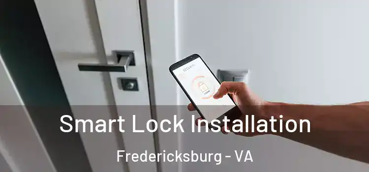  Smart Lock Installation Fredericksburg - VA